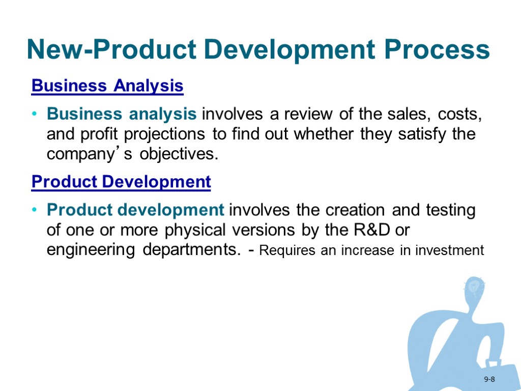 9-8 New-Product Development Process Business Analysis Business analysis involves a review of the sales,